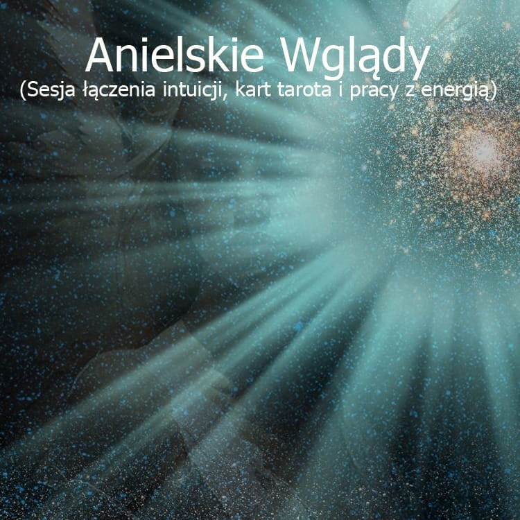 Anielskie Wglądy, sesja łączenia intuicji, karty tarota, praca z energią, tarot